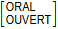 Matrice : ORAL OUVERT